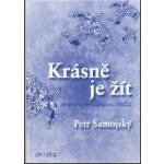 Krásně je žít. + CD - Petr Samojský - Unitaria – Hledejceny.cz