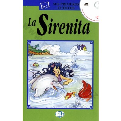 MIS PRIMEROS CUENTOS SERIE VERDE - LA SIRENITA + CD – Zbozi.Blesk.cz