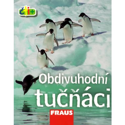 Obdivuhodní tučňáci - edice čti+ - Chan Frances – Hledejceny.cz