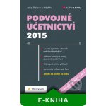 Podvojné účetnictví 2015 - Skálová Jana, kolektiv – Hledejceny.cz