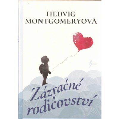 Zázračné rodičovství 1 - Montgomery Hedvig, Saether Eivind – Zboží Mobilmania