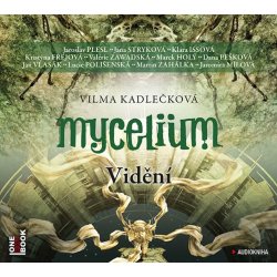 Mycelium IV Vidění - Kadlečková Vilma