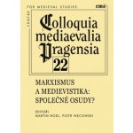 Colloquia mediaevalia Pragensia 22. Marxismus a medievistika: Společné osudy? – Zboží Mobilmania
