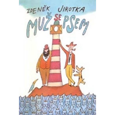 Muž se psem - Zdeněk Jirotka