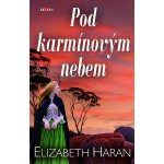 Pod karmínovým nebem - Elizabeth Haran – Hledejceny.cz