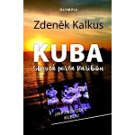 KUBA skrytá perla Karibiku - Zdeněk Kalkus – Hledejceny.cz