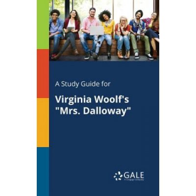 A Study Guide for Virginia Woolfs Mrs. Dalloway Gale Cengage LearningPaperback