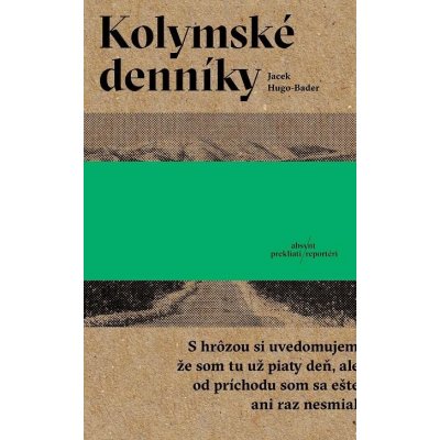 Kolymské denníky - Jacek Hugo-Bader – Zboží Mobilmania