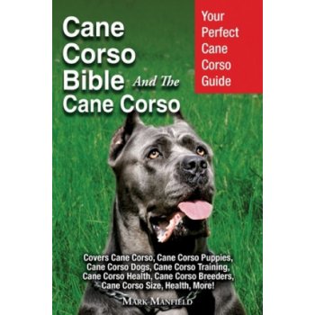 Cane Corso Bible And the Cane Corso