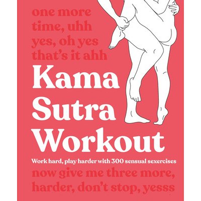 Kama Sutra Workout: Work Hard, Play Harder with 300 Sensual Sexercises DKPaperback – Hledejceny.cz