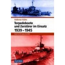 Torpedoboote und Zerstörer im Einsatz 1939-1945