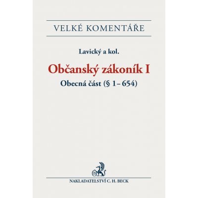 Občanský zákoník I. Obecná část Komentář - Kateřina Ronovská, Jiří Handlar, JUDr. Jindřich Vítek, Pavel Tůma, JUDr. Petr Lavický Ph.D., Eva Dobrovolná, Kateřina Čuhelová, Jan Horecký, Tereza Pondi – Zbozi.Blesk.cz