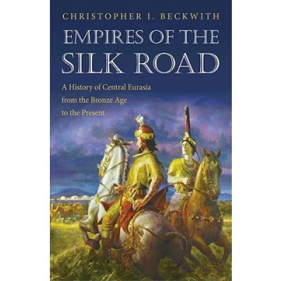 Empires of the Silk Road C. Beckwith – Hledejceny.cz