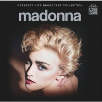 LIVE ICONS MADONNA - Greatest Hits Broadcast Collection CD – Hledejceny.cz