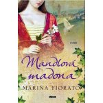 Mandlová madona - Marina Fiorato – Hledejceny.cz