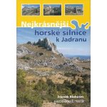 Nejkrásnější horské silnice k Jadranu Zdeněk Blahůšek – Zboží Mobilmania