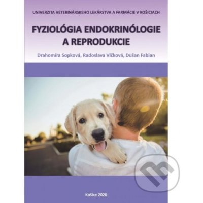 Fyziológia endokrinológie a reprodukcie - Drahomíra Sopková – Hledejceny.cz