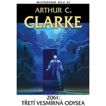 2061: Třetí vesmírná odysea Clarke Arthur C.