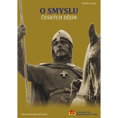 O smyslu českých dějin - autorů kolektiv