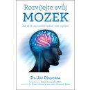 Rozvíjejte svůj mozek - Jak věda napomáhá změnit vaše myšlení - Joe Dispenza