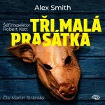Tři malá prasátka - Alexander Gordon Smith - čte Martin Stránský – Sleviste.cz