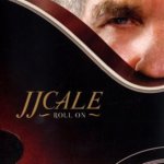 J.J. Cale - Roll On – Hledejceny.cz