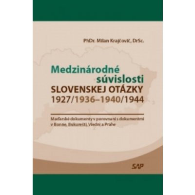 Medzinárodné súvislosti slovenskej otázky 1927/1936 - 1940/1944 - Milan Krajčovič