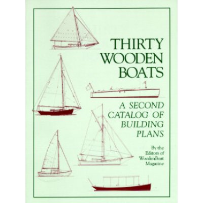 Thirty Wooden Boats: A Second Catalog of Building Plans