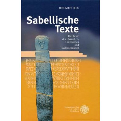 Sabellische Texte. Die Texte des Oskischen, Umbrischen und Südpikenischen