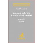 Zákon o ochraně hospodářské soutěže - Jindřiška Munková, Jiří Kindl – Hledejceny.cz