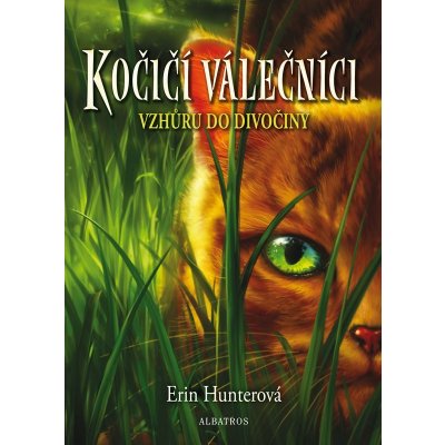 Kočičí válečníci 1 - Vzhůru do divočiny, 3. vydání - Erin Hunter – Zbozi.Blesk.cz