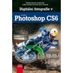 Digitální fotografie v Adobe Photoshop CS6 - Kelby Scott – Hledejceny.cz