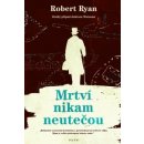 Mrtví nikam neutečou - Robert Ryan