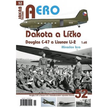 Irra Miroslav - AERO č.52 Dakota a Líčko 1. díl