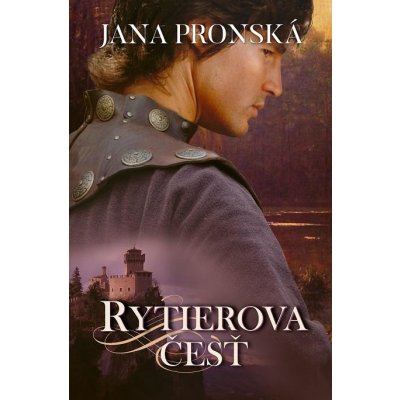 Rytierova česť - Jana Pronská – Hledejceny.cz