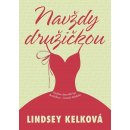 Navždy družičkou - Lindsey Kelk