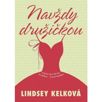 Navždy družičkou - Lindsey Kelk