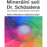 Minerální soli Dr. Shüsslera - Brána k tělesnému a duševnímu zdraví - Christine Kellenberger – Zboží Mobilmania