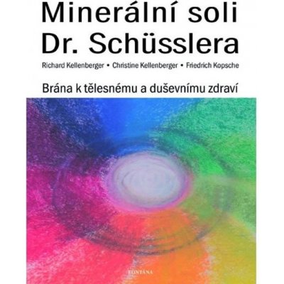 Minerální soli Dr. Shüsslera - Brána k tělesnému a duševnímu zdraví - Christine Kellenberger – Sleviste.cz
