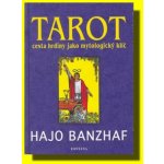 Tarot -- Cesta hrdiny jako mytologický klíč - Hajo Banzhaf – Hledejceny.cz