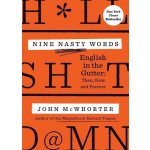 Nine Nasty Words: English in the Gutter: Then, Now, and Forever McWhorter JohnPaperback – Hledejceny.cz