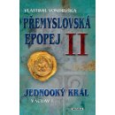 Jednooký král Václav I.. Přemyslovská epopej II - Vlastimil Vondruška - MOBA