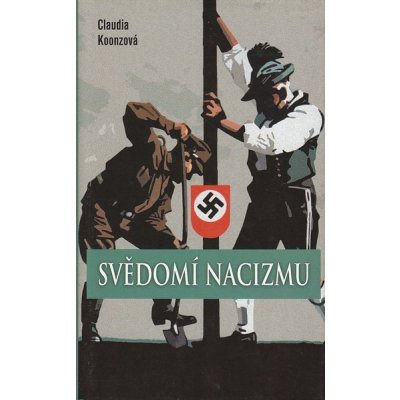 Svědomí nacizmu - Koonzová Claudia