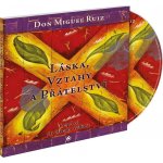 Láska, vztahy a přátelství - Ruiz Don Miguel – Hledejceny.cz