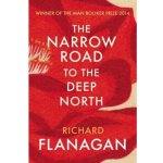 The Narrow Road to the Deep North - Richard Flanagan – Hledejceny.cz