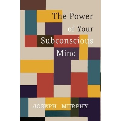 The Power of Your Subconscious Mind Murphy JosephPaperback