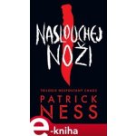 Naslouchej noži - Patrick Ness – Zbozi.Blesk.cz