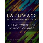 Pathways to Personalization: A Framework for School Change Rubin Shawn C.Paperback