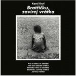 Kryl Karel - Bratříčku,zavírej vrátka / Reedice 2015 / LP – Hledejceny.cz