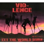 Vio-Lence - Let The World Burn Digipack CD – Hledejceny.cz